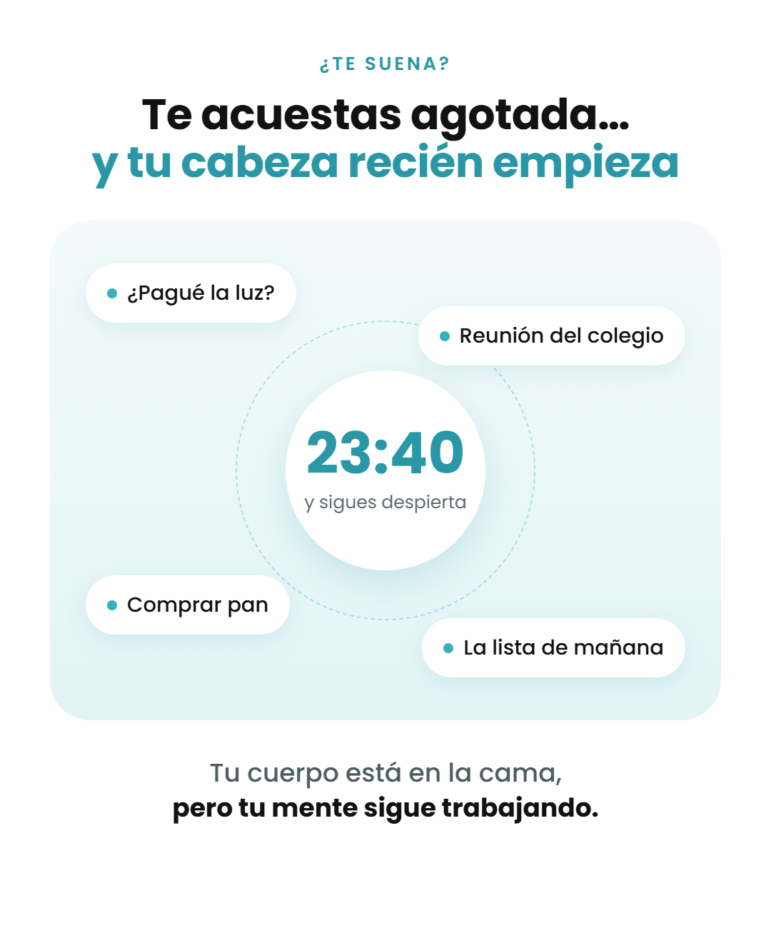 Te acuestas agotada y tu cabeza recién empieza